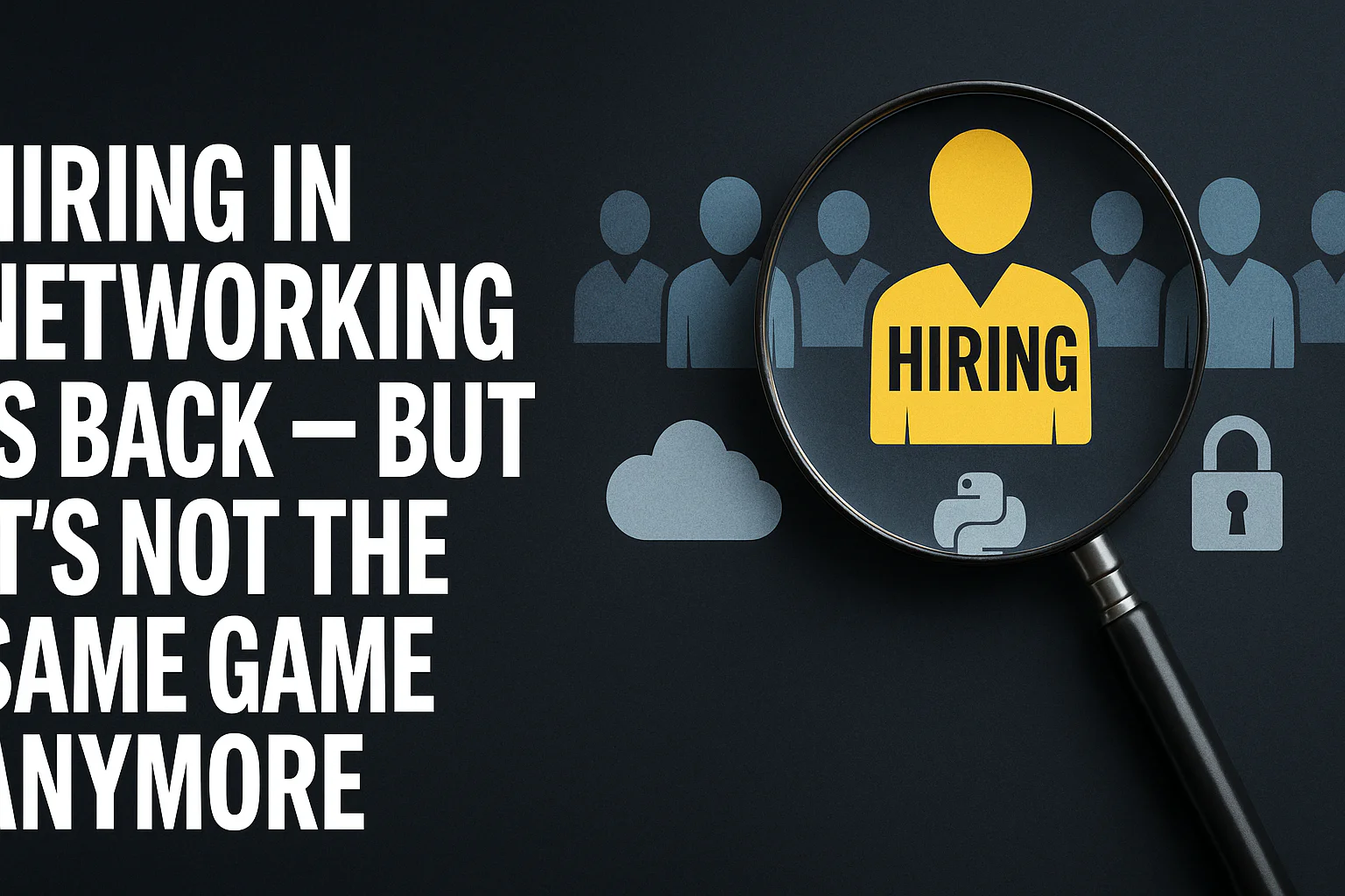 Hiring in Networking